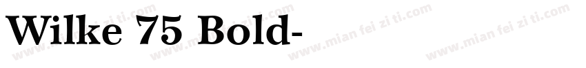Wilke 75 Bold字体转换